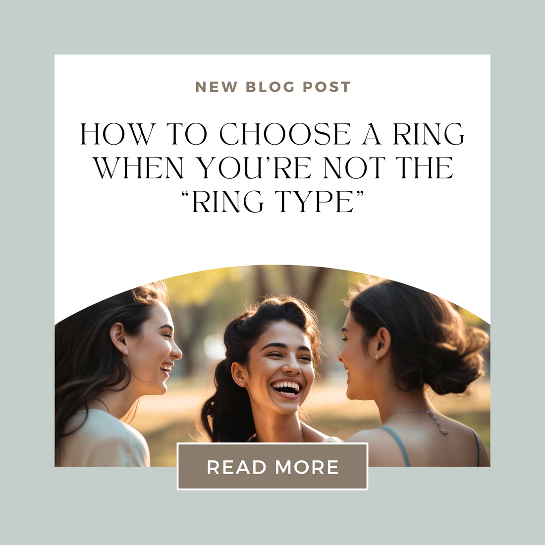 How to Choose a Ring When You’re Not the “Ring Type”