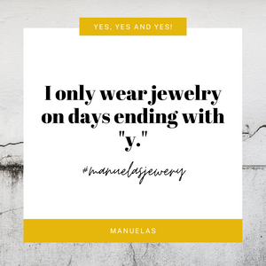 I only wear jewelry on days ending with "y." ManuelaS jewelry, TRitanium jewelry, cute jewelry, sensitive skin